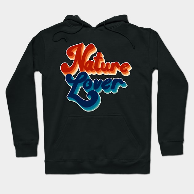 Retro Nature Lover Font Design Hoodie by Nature Lover Apparel